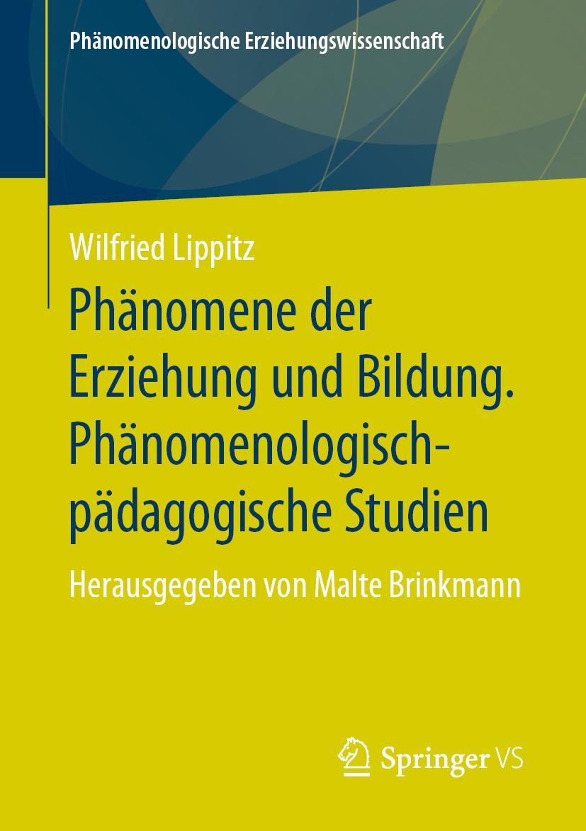 Cover: 9783658241865 | Phänomene der Erziehung und Bildung. Phänomenologisch-pädagogische...