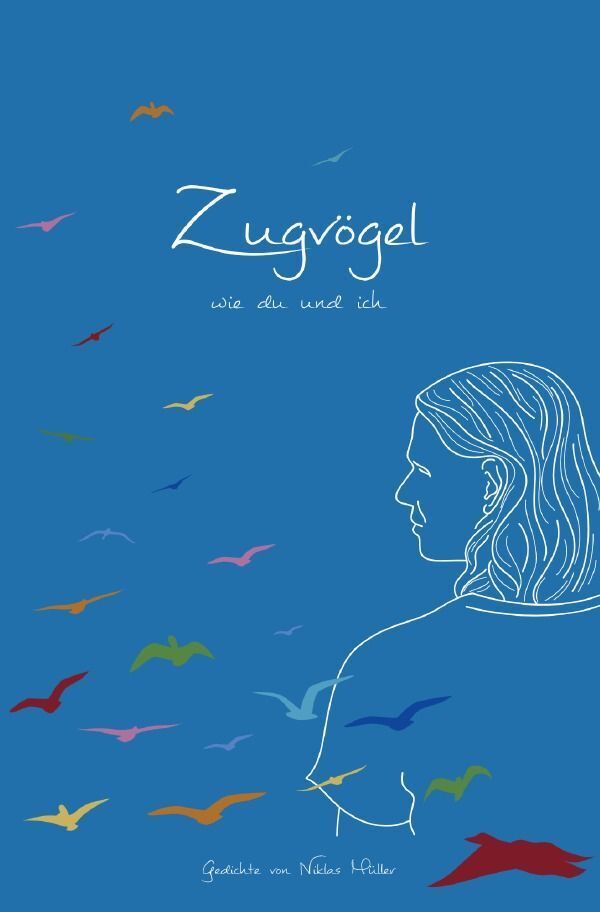 Cover: 9783759816290 | Zugvögel wie du und ich | Gedichte von Niklas Müller. DE | Müller