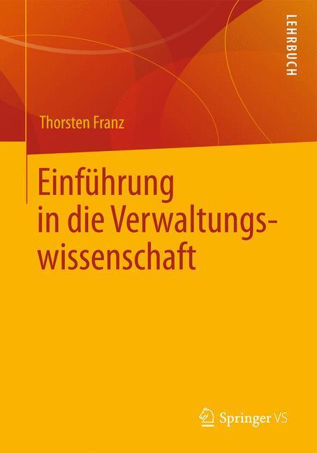 Cover: 9783531194936 | Einführung in die Verwaltungswissenschaft | Thorsten Franz | Buch