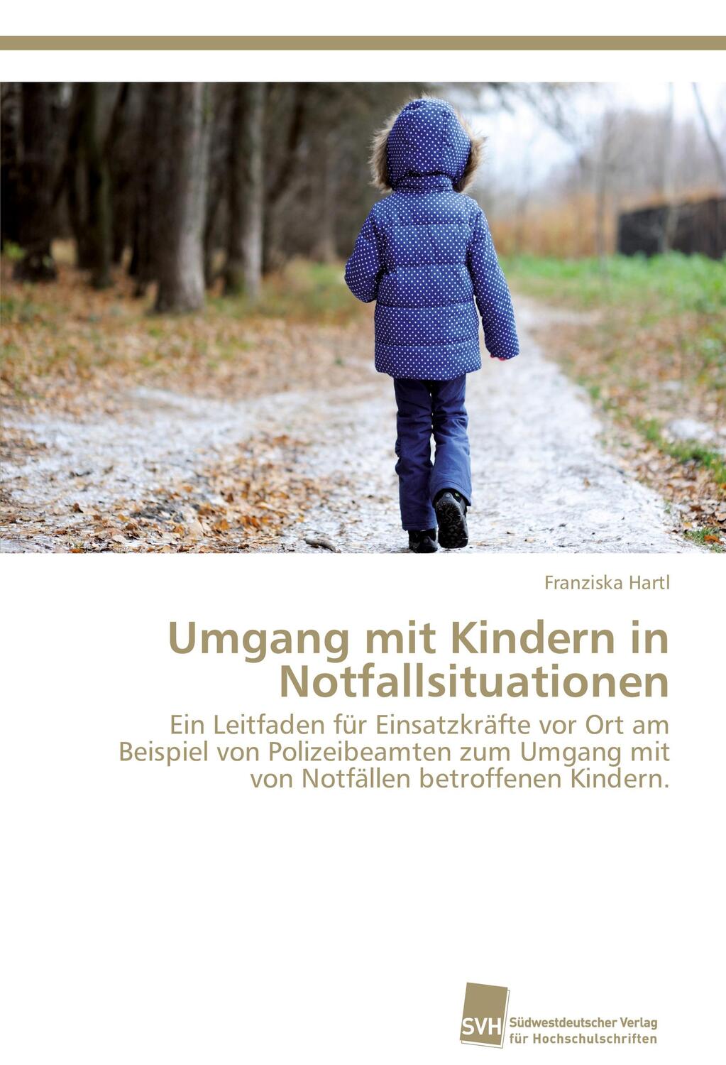 Cover: 9783838135700 | Umgang mit Kindern in Notfallsituationen | Franziska Hartl | Buch