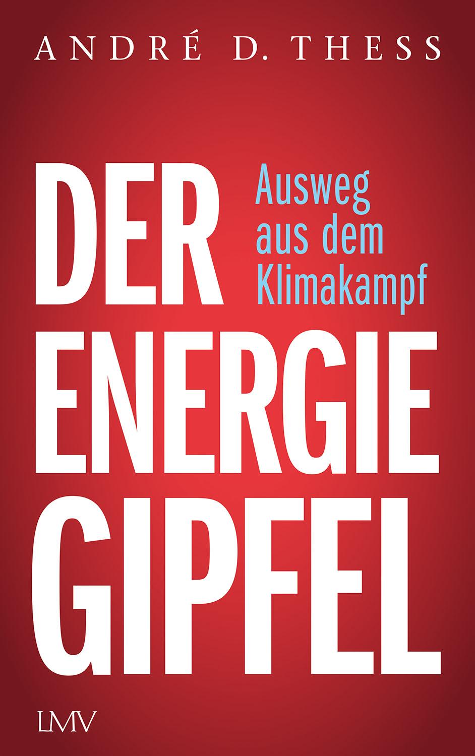 Cover: 9783784437347 | Der Energiegipfel | Ausweg aus dem Klimakampf | André Thess | Buch