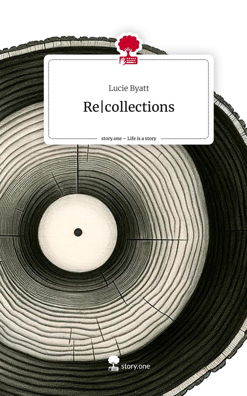 Cover: 9783711519573 | Re collections. Life is a Story - story.one | Lucie Byatt | Buch