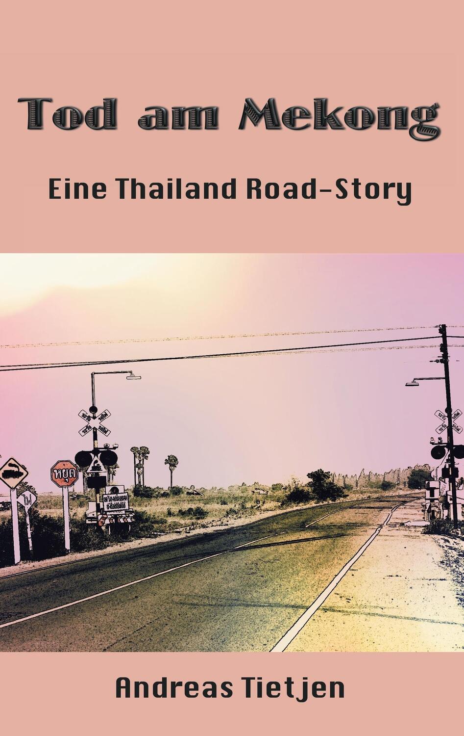 Cover: 9783734757846 | Tod am Mekong | Eine Thailand Road-Story | Andreas Tietjen | Buch