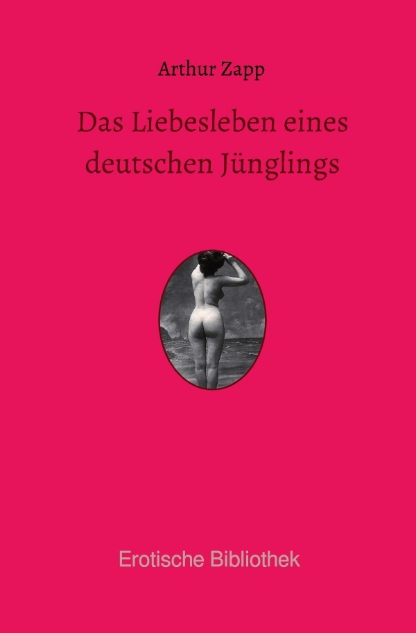 Cover: 9783750202849 | Das Liebesleben eines deutschen Jünglings | Arthur Zapp | Taschenbuch