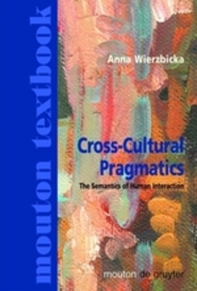 Cover: 9783110177695 | Cross-Cultural Pragmatics | The Semantics of Human Interaction | Buch