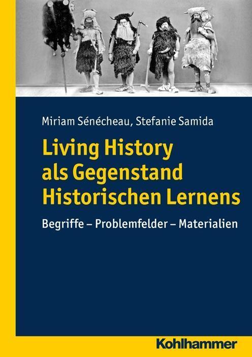Cover: 9783170224384 | Living History als Gegenstand Historischen Lernens | Sénécheau | Buch