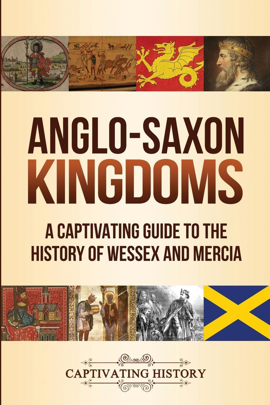 Cover: 9781647487843 | Anglo-Saxon Kingdoms | Captivating History | Taschenbuch | Paperback