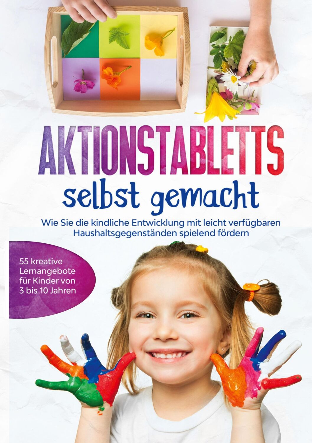 Cover: 9783753423289 | Aktionstabletts selbst gemacht: Wie Sie die kindliche Entwicklung...