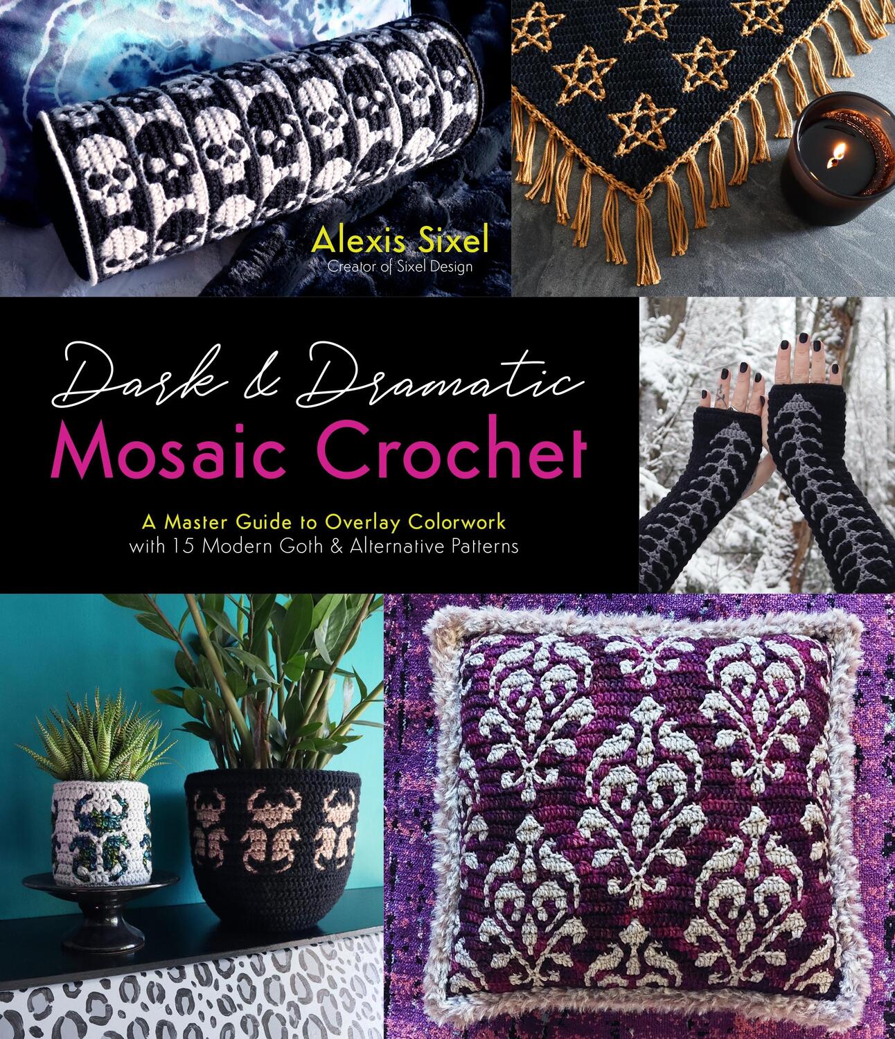 Autor: 9781645679110 | Dark &amp; Dramatic Mosaic Crochet | Alexis Sixel | Taschenbuch | Englisch