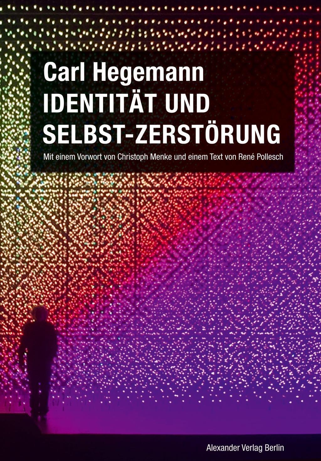 Cover: 9783895814457 | Identität und Selbst-Zerstörung | Carl/Pollesch, René Hegemann | Buch