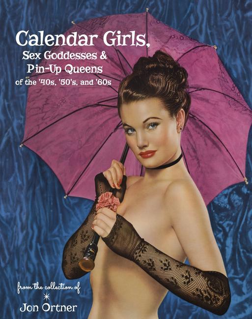 Cover: 9780764357886 | Calendar Girls, Sex Goddesses, and Pin-Up Queens of the '40s, '50s,...