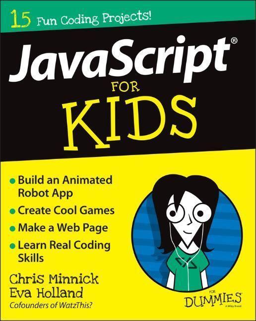 Cover: 9781119119869 | JavaScript For Kids For Dummies | C Minnick | Taschenbuch | 384 S.