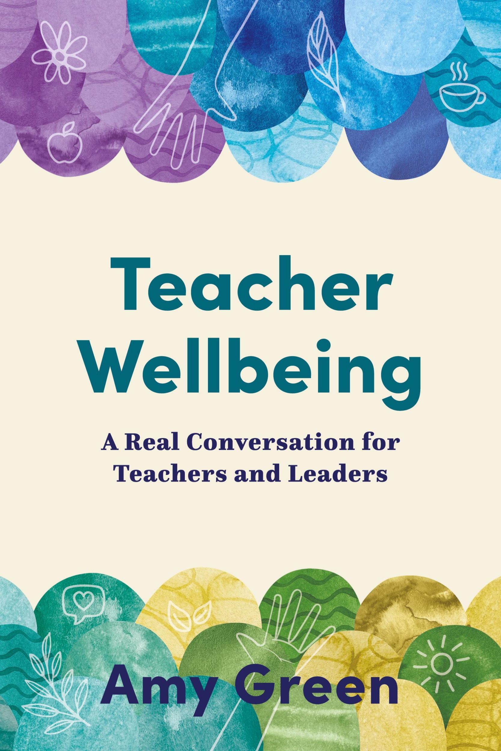 Cover: 9781922607386 | Teacher Wellbeing | A Real Conversation for Teachers and Leaders