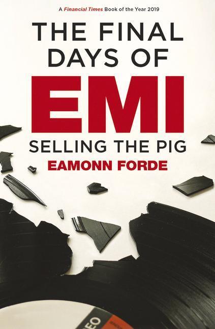 Cover: 9781913172428 | The Final Days of EMI | Selling the Pig | Eamonn Forde | Taschenbuch