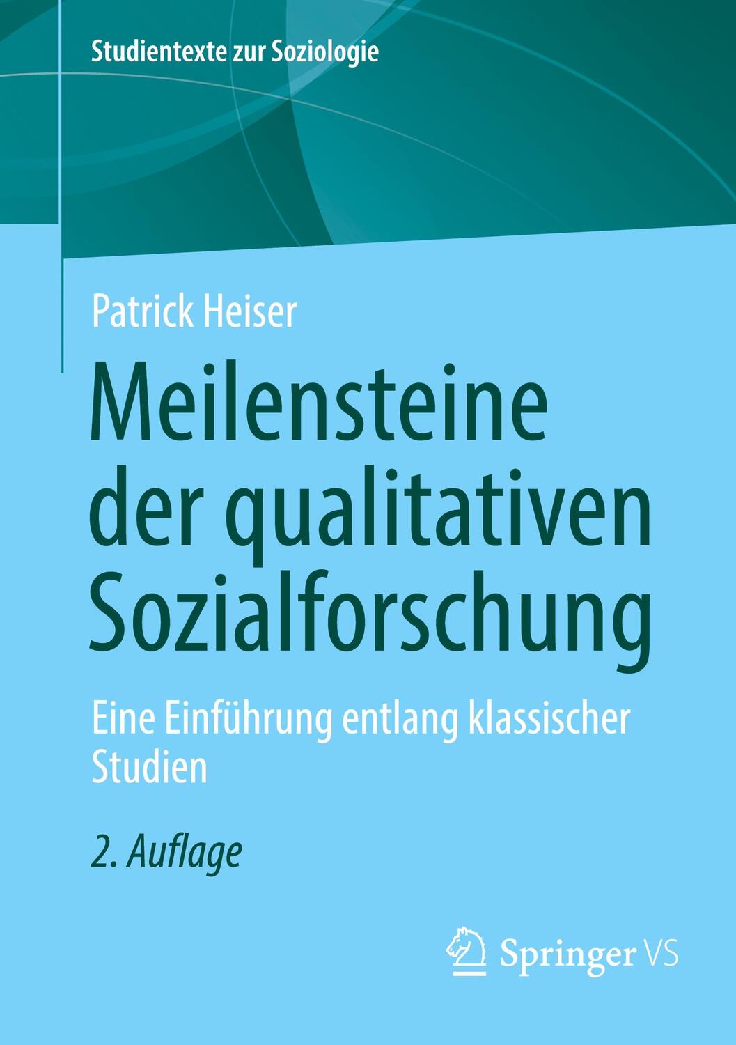Cover: 9783658441272 | Meilensteine der qualitativen Sozialforschung | Patrick Heiser | Buch