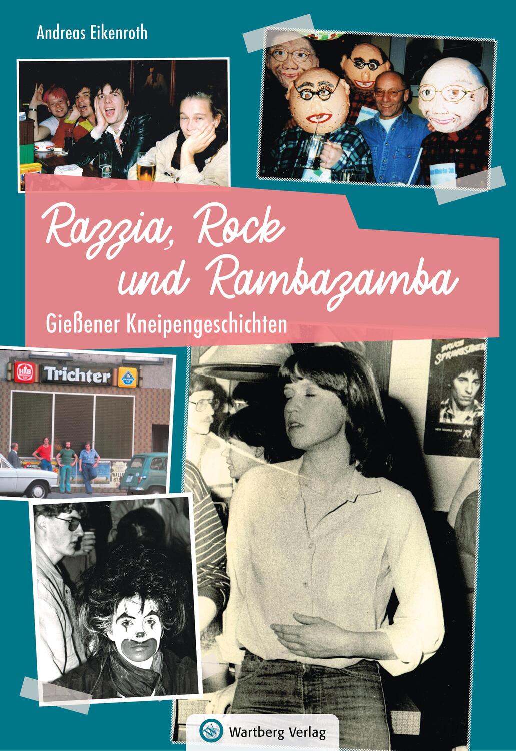 Cover: 9783831335527 | Gießener Kneipengeschichten | Razzia, Rock und Rambazamba | Eikenroth