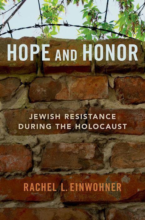 Cover: 9780190079444 | Hope and Honor | Jewish Resistance during the Holocaust | Einwohner