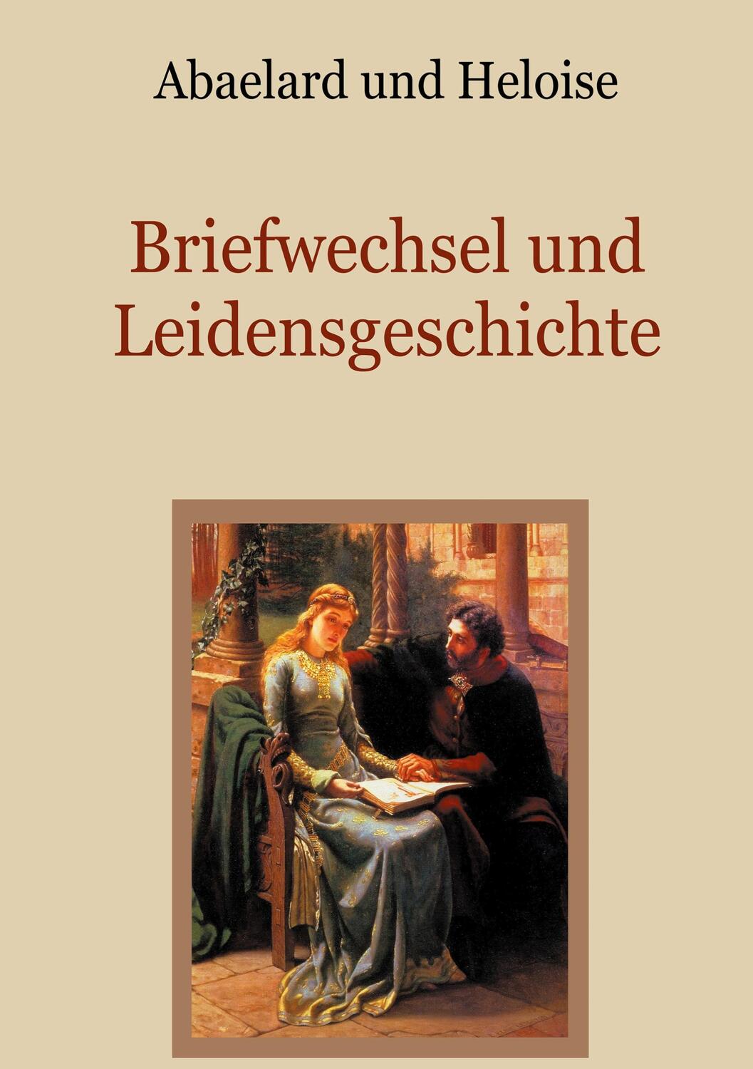 Cover: 9783758364495 | Abaelard und Heloise - Briefwechsel und Leidensgeschichte | Abaelard