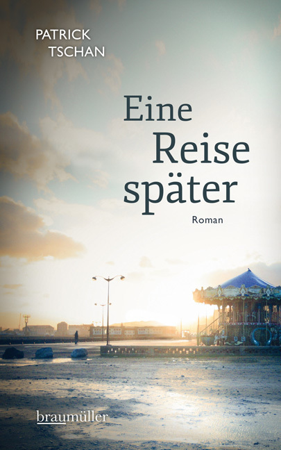 Cover: 9783992001415 | Eine Reise später | Roman | Patrick Tschan | Buch | 2015 | Braumüller