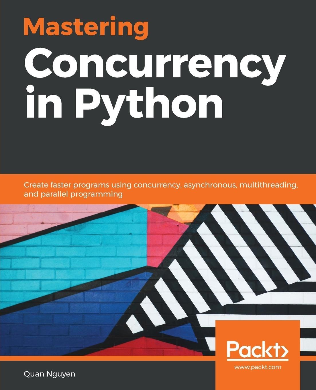 Cover: 9781789343052 | Mastering Concurrency in Python | Quan Nguyen | Taschenbuch | Englisch