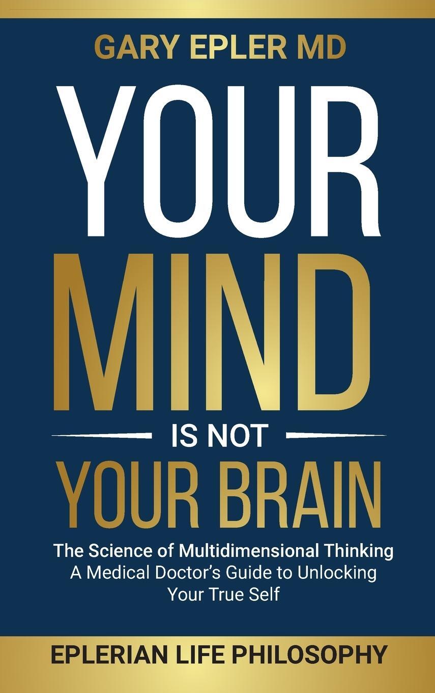 Cover: 9781945674914 | Your Mind is not Your Brain | Gary Epler | Buch | Englisch | 2024