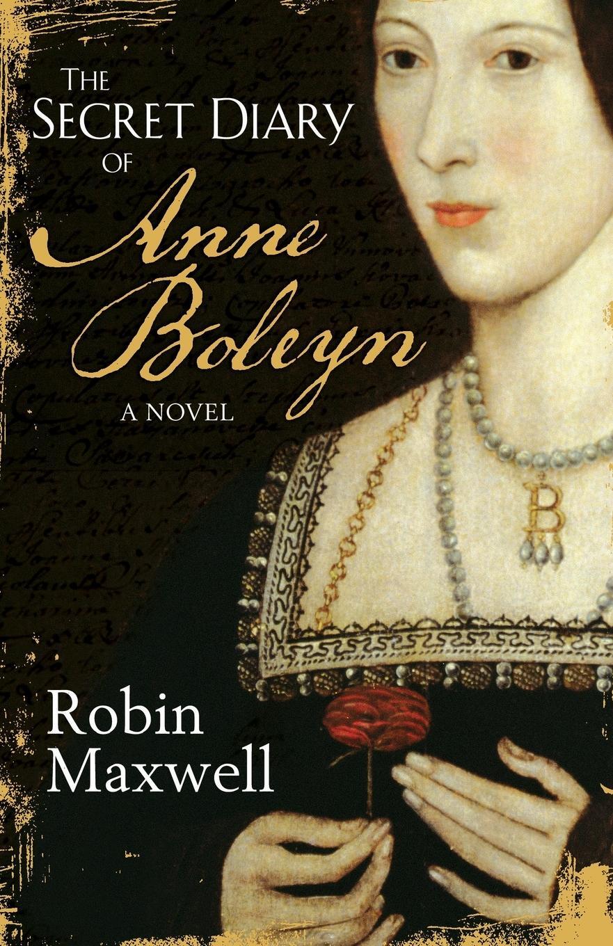 Cover: 9780752848549 | The Secret Diary of Anne Boleyn | Robin Maxwell | Taschenbuch | 2010