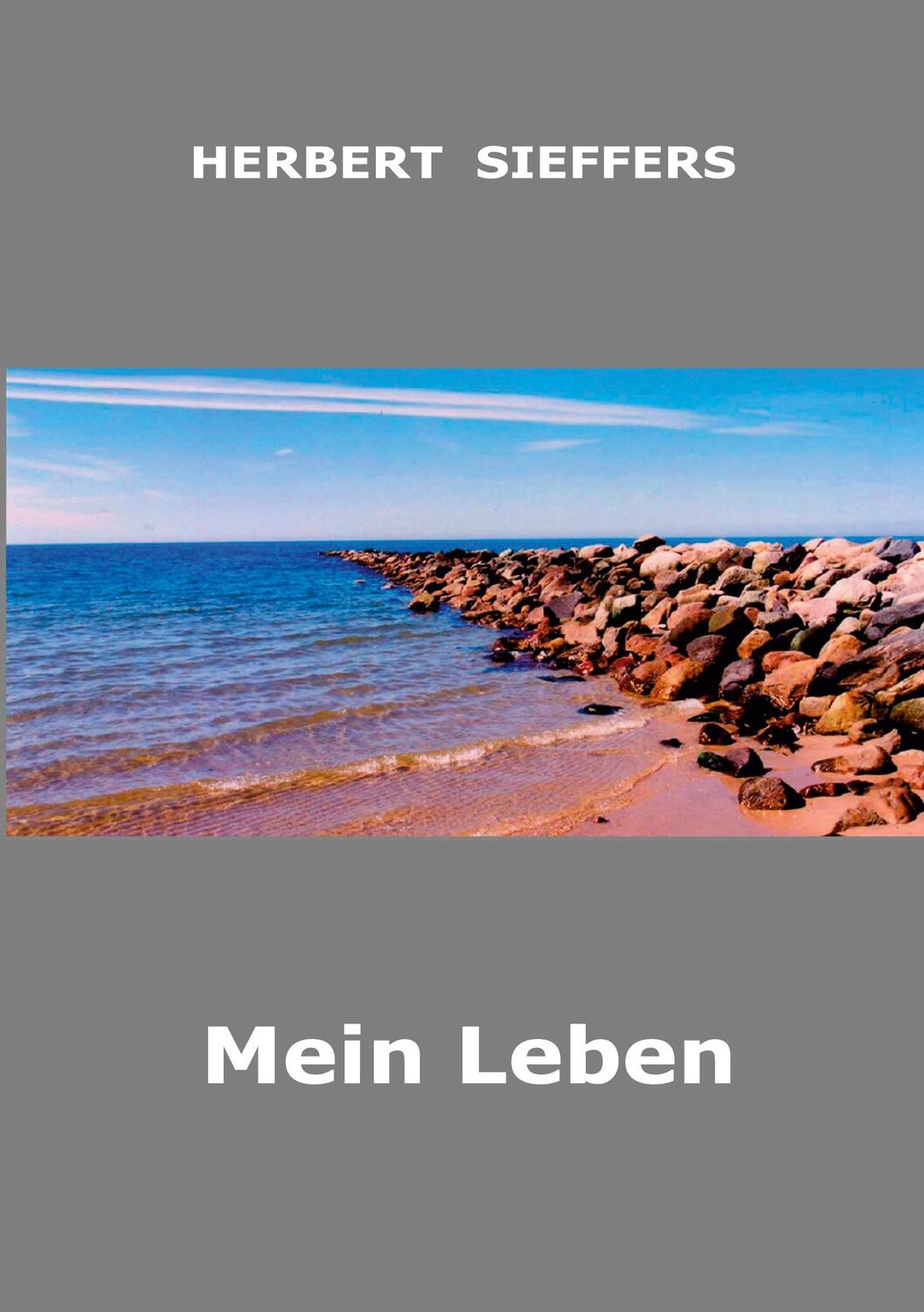 Cover: 9783757827472 | Mein Leben | Herbert Sieffers | Taschenbuch | Paperback | Deutsch