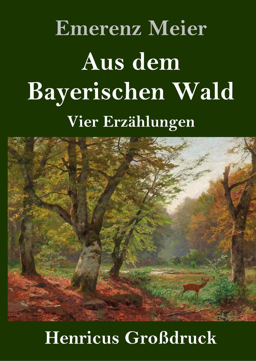 Cover: 9783847840695 | Aus dem Bayerischen Wald (Großdruck) | Vier Erzählungen | Meier | Buch