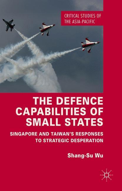 Cover: 9781137497154 | The Defence Capabilities of Small States | Shang-Su Wu | Buch | x