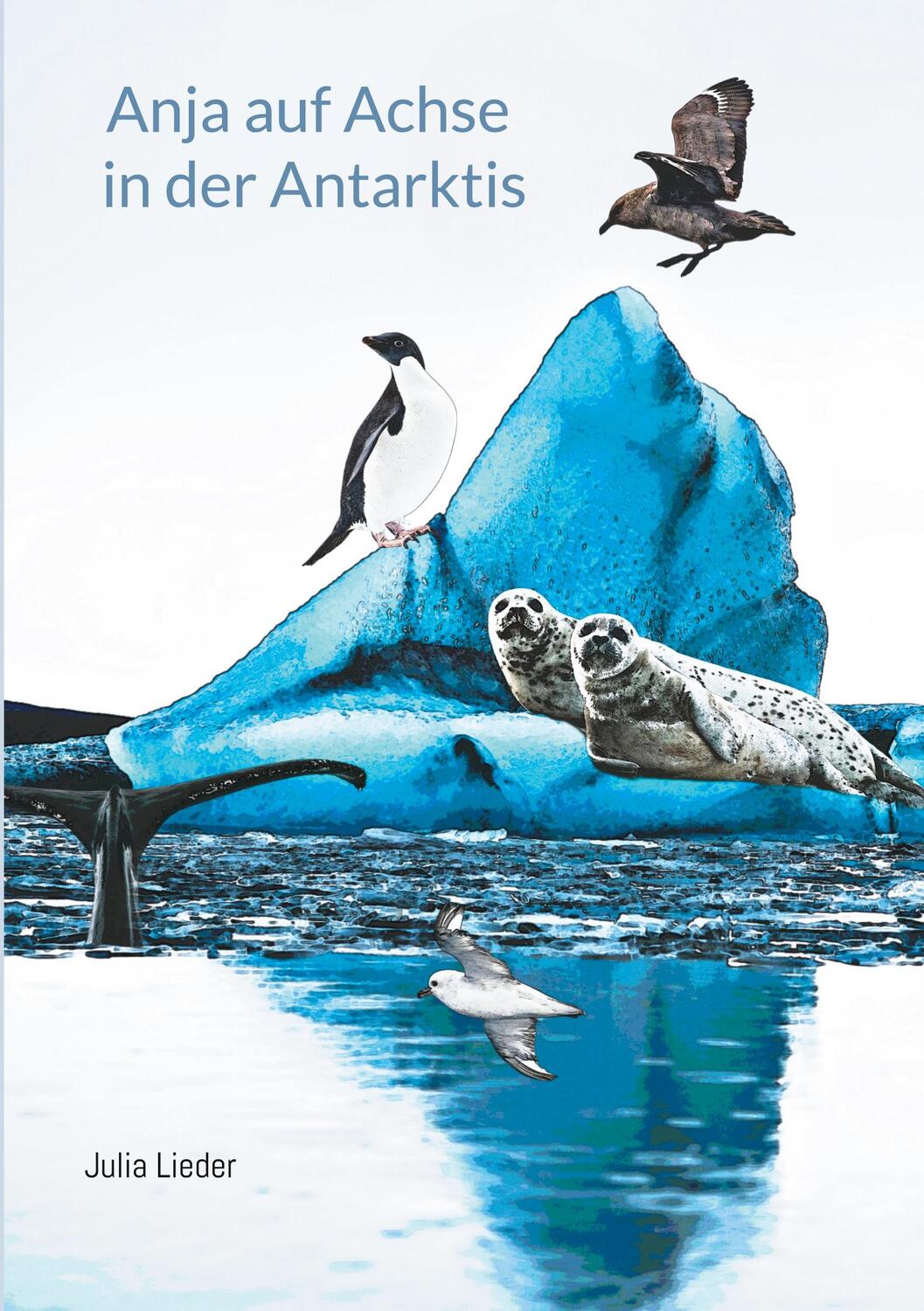Cover: 9783757811945 | Anja auf Achse in der Antarktis | Julia Lieder | Taschenbuch | 96 S.