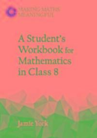 Cover: 9781782503217 | A Student's Workbook for Mathematics in Class 8 | Jamie York | Buch