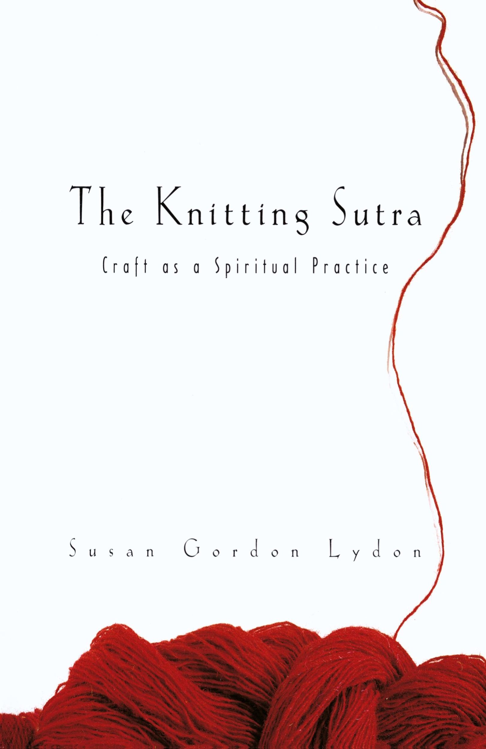 Cover: 9780767916332 | The Knitting Sutra | Craft as a Spiritual Practice | Lydon | Buch