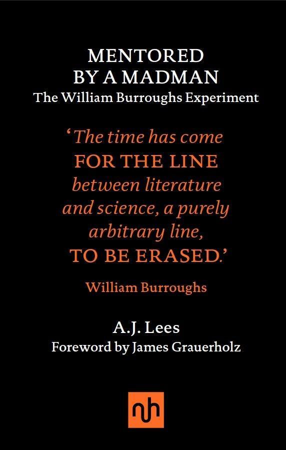 Cover: 9781910749104 | Mentored by a Madman: The William Burroughs Experiment | A. J. Lees
