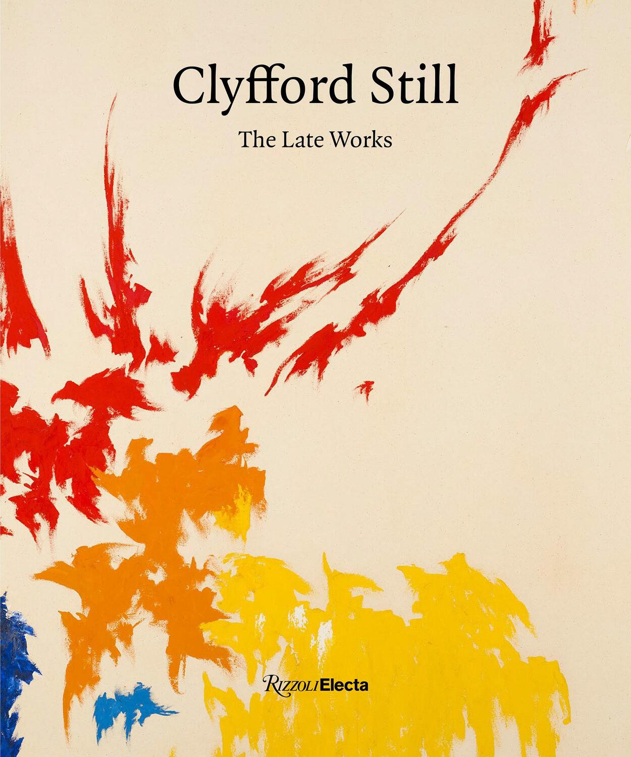Cover: 9780847868605 | Clyfford Still: The Late Works | David Anfam (u. a.) | Buch | Englisch