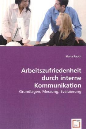 Cover: 9783639025835 | Arbeitszufriedenheit durch interne Kommunikation | Maria Rauch | Buch