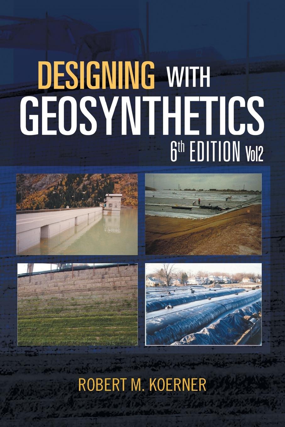 Cover: 9781465345240 | Designing with Geosynthetics - 6th Edition; Vol2 | Robert M. Koerner