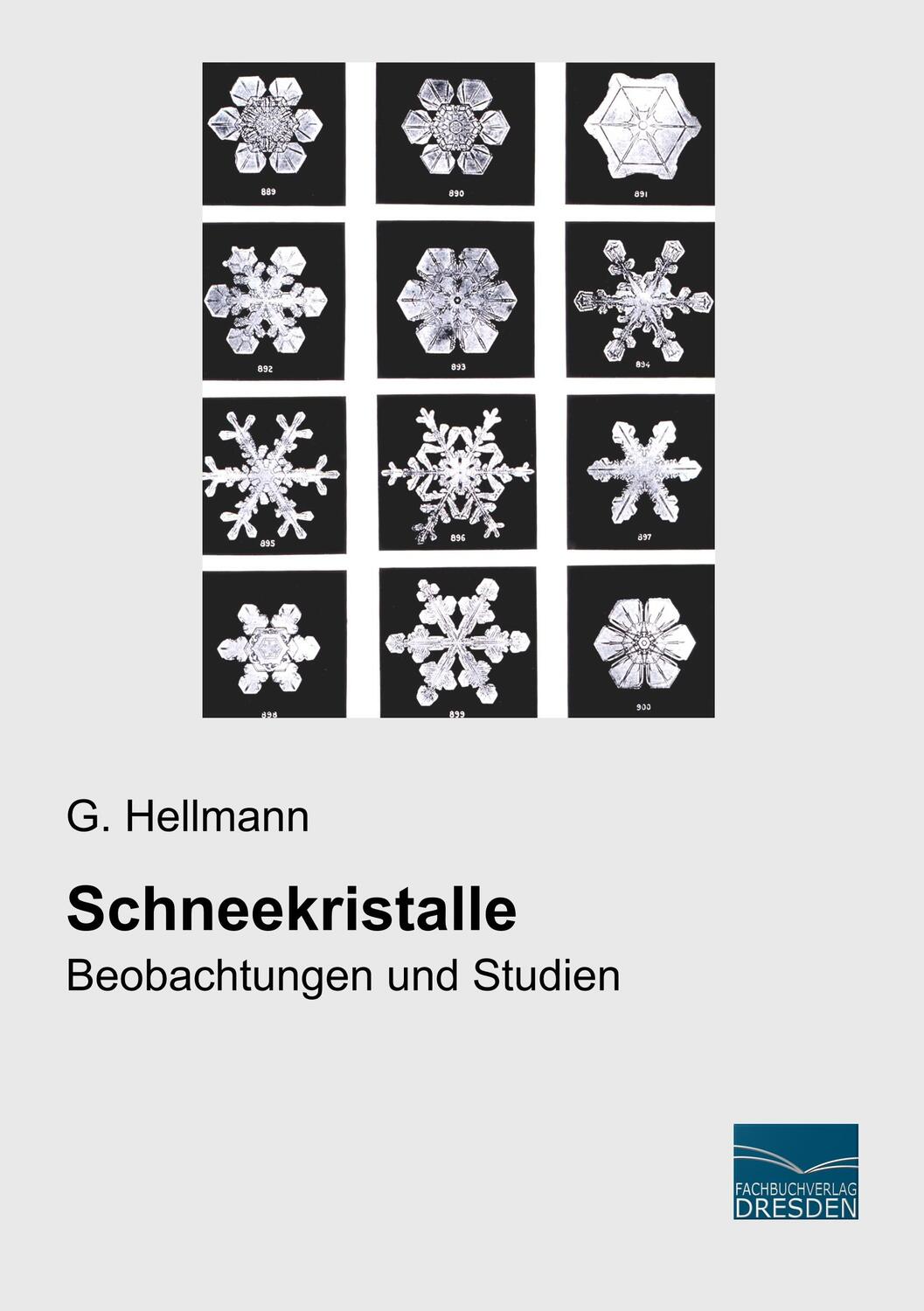 Cover: 9783961690794 | Schneekristalle | Beobachtungen und Studien | G. Hellmann | Buch