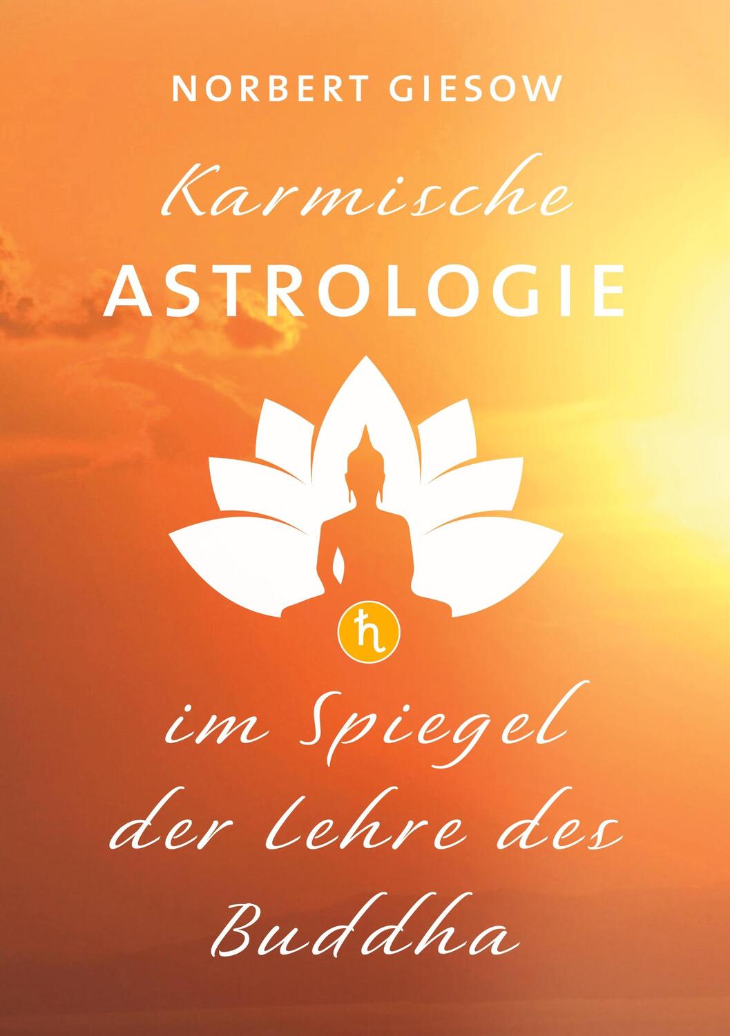 Cover: 9783752623413 | Karmische Astrologie | Im Spiegel der Lehre des Buddha | Giesow | Buch