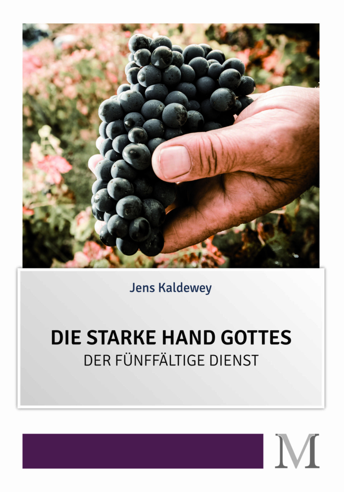 Cover: 9783944533162 | Die starke Hand Gottes | Der fünffältige Dienst | Jens Kaldewey | Buch