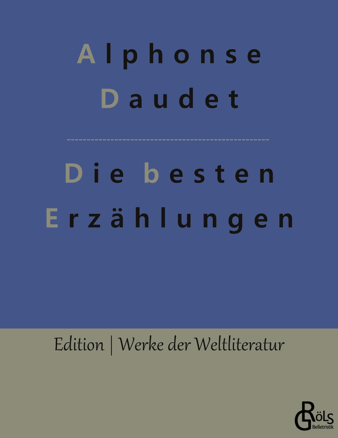 Cover: 9783966370394 | Die besten Erzählungen | Alphonse Daudet | Taschenbuch | Gröls Verlag