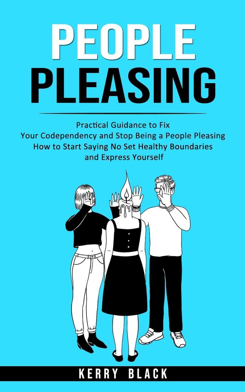 Cover: 9781738826797 | People Pleasing | Kerry Black | Taschenbuch | Paperback | Englisch