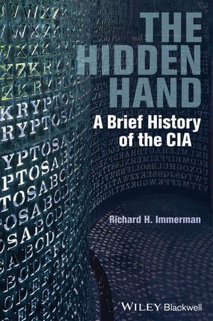 Cover: 9781444351378 | The Hidden Hand | A Brief History of the CIA | Richard H. Immerman