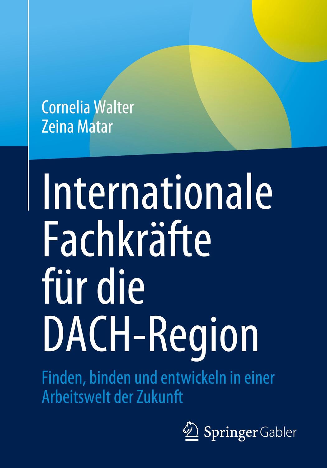 Cover: 9783658414160 | Internationale Fachkräfte für die DACH-Region | Zeina Matar (u. a.)