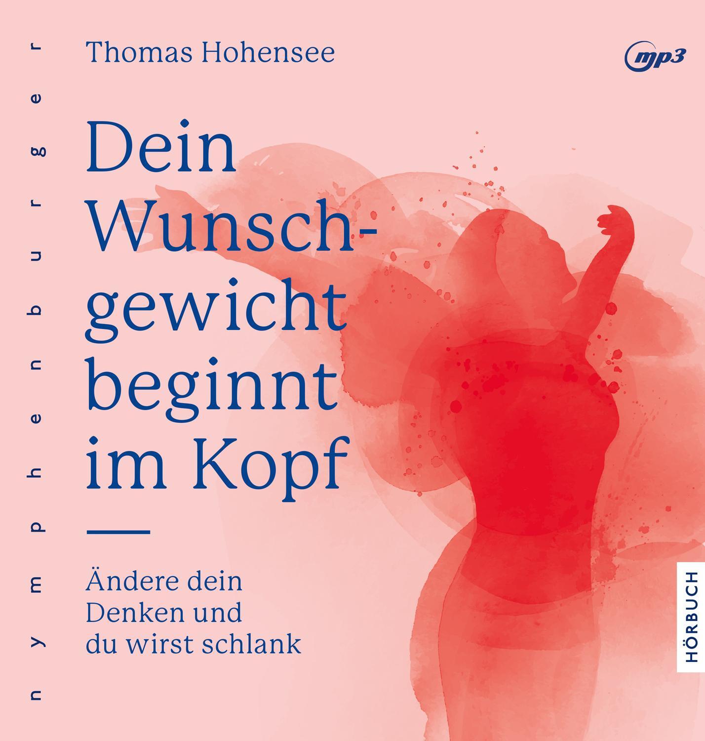 Cover: 9783485029834 | Dein Wunschgewicht beginnt im Kopf | Thomas Hohensee | MP3 | Deutsch