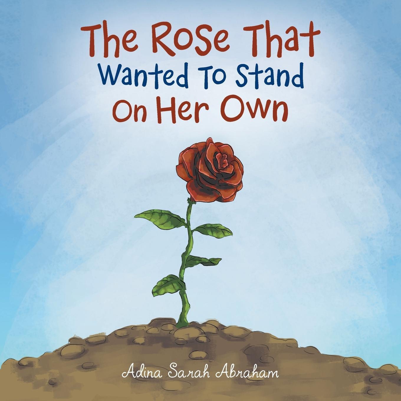 Cover: 9781664261198 | The Rose That Wanted to Stand on Her Own | Adina Sarah Abraham | Buch