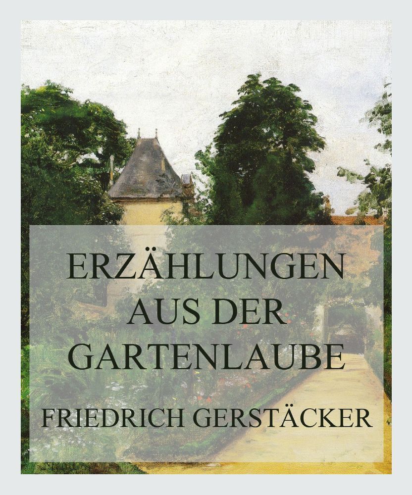 Cover: 9783849664480 | Erzählungen aus der Gartenlaube | Friedrich Gerstäcker | Taschenbuch