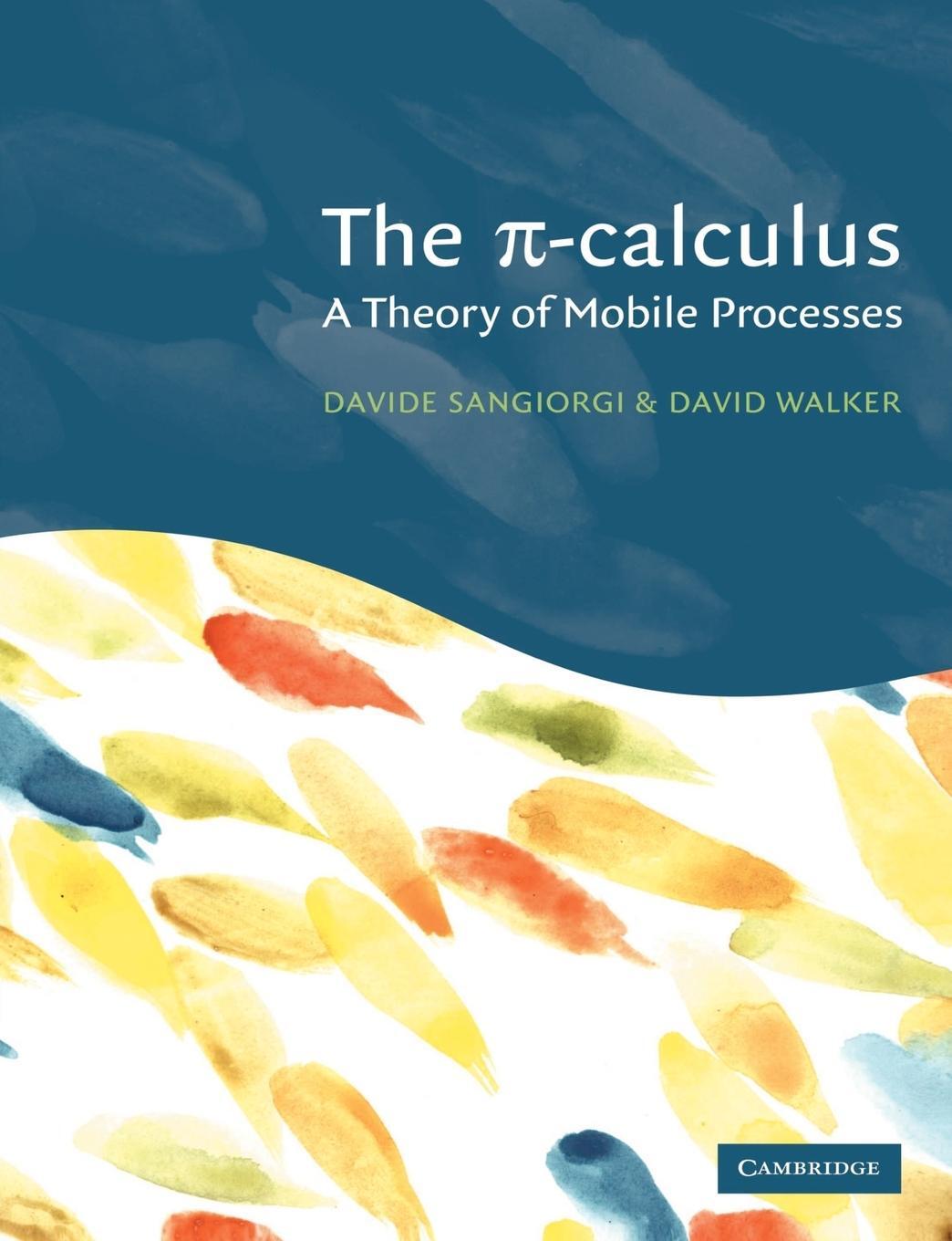 Cover: 9780521543279 | The Pi-Calculus | A Theory of Mobile Processes | Sangiorgi (u. a.)