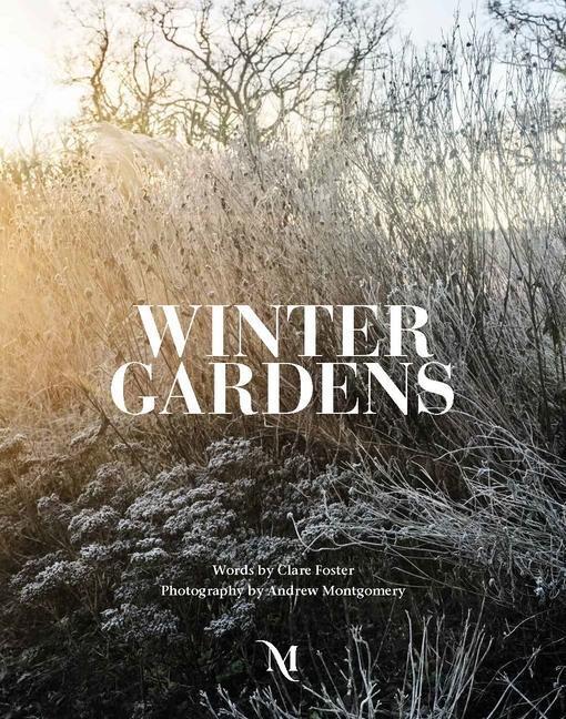 Cover: 9781908337672 | Winter Gardens | Andrew Montgomery (u. a.) | Buch | Englisch | 2022