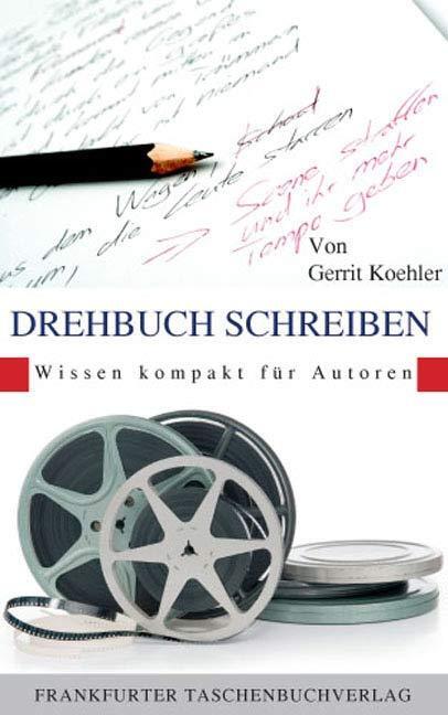 Cover: 9783937909714 | Drehbuch Schreiben | Gerrit Koehler | Taschenbuch | Deutsch | 2008