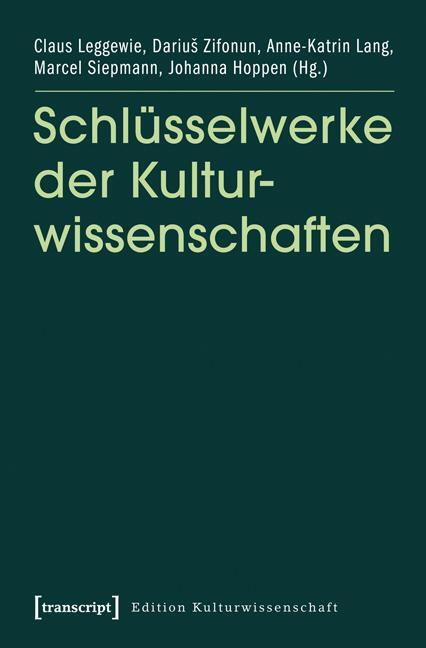 Cover: 9783837613278 | Schlüsselwerke der Kulturwissenschaften | Claus Leggewie (u. a.)